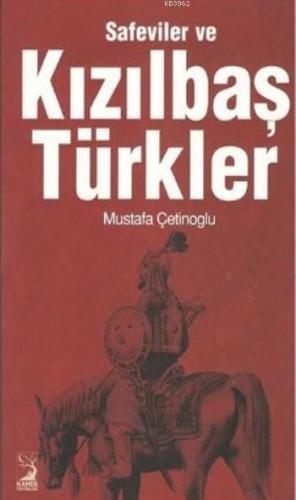 Safeviler ve Kızılbaş Türkler | Mustafa Çetinoğlu | İnsancıl Yayınları