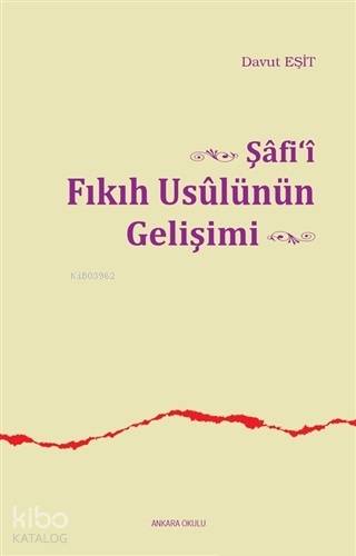 Şafi'i Fıkıh Usulünün Gelişimi | Davut Eşit | Ankara Okulu Yayınları