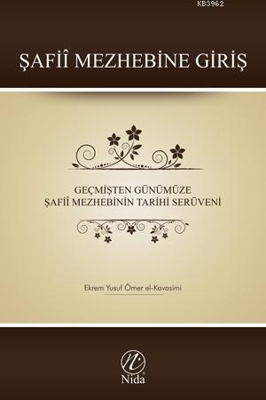 Şafiî Mezhebine Giriş | Ekrem Yusuf Ömer El-Kavesimi | Nida Yayıncılık