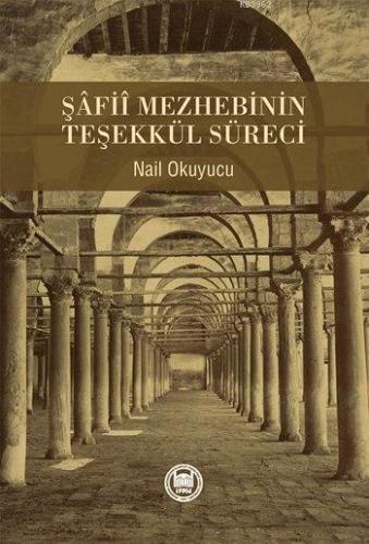 Şâfiî Mezhebinin Teşekkül Süreci | Nail Okuyucu | M. Ü. İlahiyat Fakül