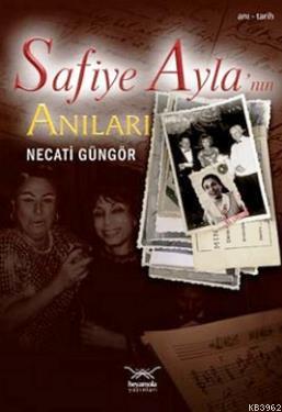 Safiye Ayla'nın Anıları | Necati Güngör | Heyamola Yayınları