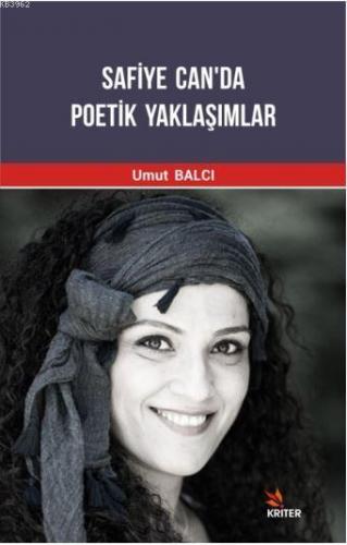 Safiye Can'da Poetik Yaklaşımlar | Umut Balcı | Kriter Yayınları