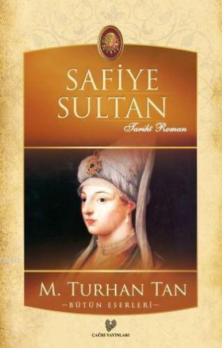 Safiye Sultan | M. Turhan Tan | Çağrı Yayınları