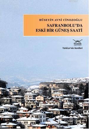 Safranboluda Eski Bir Güneş Saati | Hüseyin Avni Cinozoğlu | Heyamola 