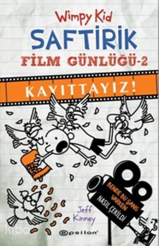 Saftirik Film Günlüğü 2; Kayıttayız! | Jeff Kinney | Epsilon Yayınevi