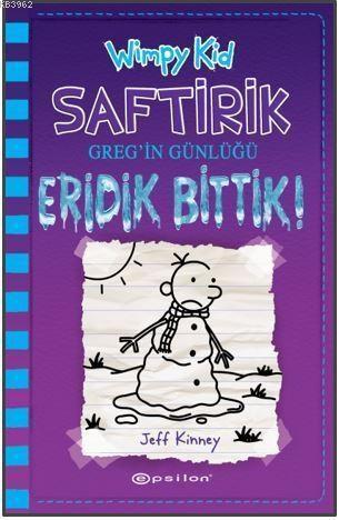 Saftirik Greg'in Günlüğü 13; Eridik Bittik! | Jeff Kinney | Epsilon Ya