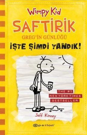 Saftirik Greg'in Günlüğü 4; İşte Şimdi Yandık! | Jeff Kinney | Epsilon