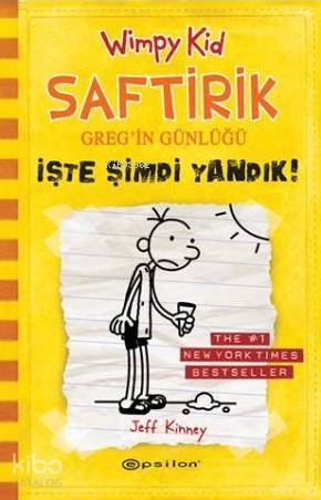 Saftirik Greg'in Günlüğü 4; İşte Şimdi Yandık! | Jeff Kinney | Epsilon