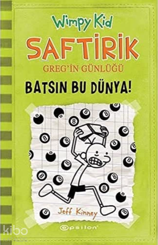 Saftirik Greg'in Günlüğü 8 - Batsın Bu Dünya! | Jeff Kinney | Epsilon 