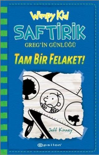 Saftirik Greg'in Günlüğü; Tam Bir Felaket! | Jeff Kinney | Epsilon Yay