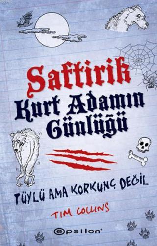 Saftirik Kurt Adamın Günlüğü; Tüylü Ama Korkunç Değil | Tim Collins | 