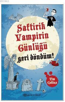 Saftirik Vampirin Günlüğü - Geri Döndüm! | Tim Collins | Epsilon Yayın