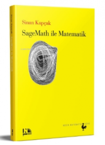 SageMath ile Matematik | Sinan Kapçak | Nesin Yayınevi