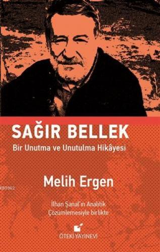 Sağır Bellek - Ciltli; Bir Unutma ve Unutulma Hikayesi | Melih Ergen |