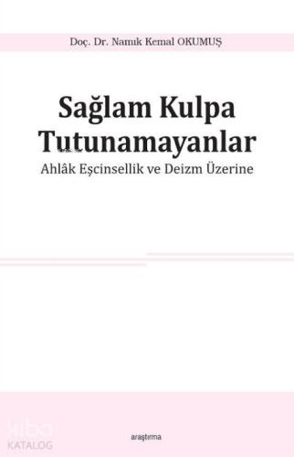 Sağlam Kulpa Tutunamayanlar; Ahlak Eşcinsellik ve Deizm Üzerine | Namı