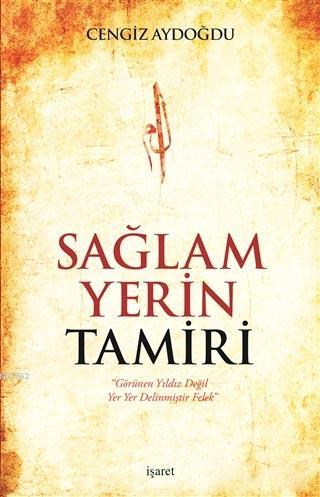 Sağlam Yerin Tamiri | Cengiz Aydoğdu | İşaret Yayınları