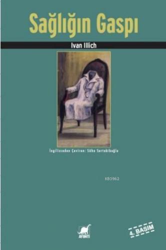 Sağlığın Gaspı | Ivan Illich | Ayrıntı Yayınları