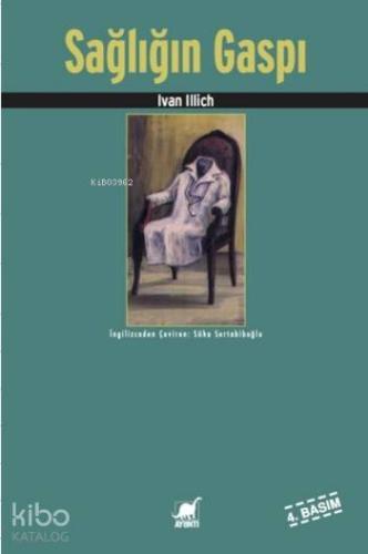 Sağlığın Gaspı | Ivan Illich | Ayrıntı Yayınları