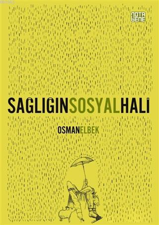 Sağlığın Sosyal Hali | Osman Elbek | Nota Bene Yayınları