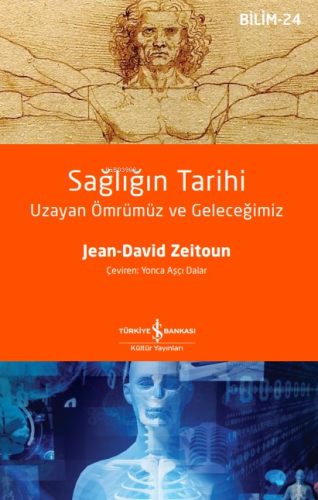 Sağlığın Tarihi ;Uzayan Ömrümüz Ve Geleceğimiz | Jean-David Zeitoun | 