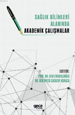 Sağlık Bilimler Alanında Akademik Çalışmalar | Cem Evreklioğlu | Gece 