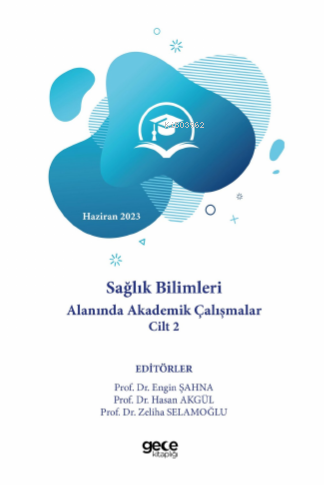 Sağlık Bilimleri Alanında Akademik Çalışmalar Cilt II | Engin Şahna | 