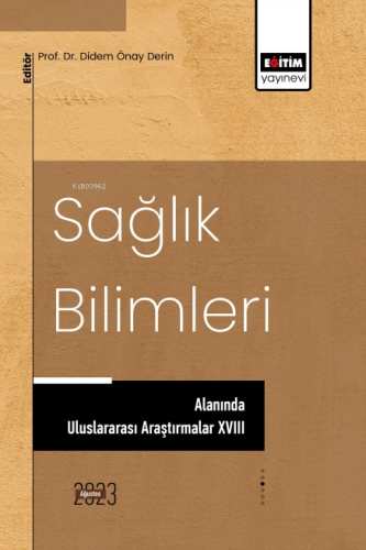 Sağlık Bilimleri Alanında Uluslararası Araştırmalar 18 | Didem Önay De