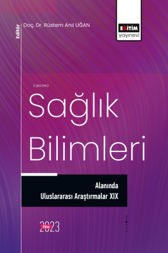 Sağlık Bilimleri Alanında Uluslararası Araştırmalar 19 | Rüstem Anıl U