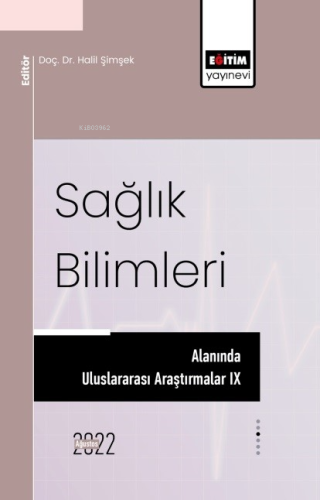 Sağlık Bilimleri Alanında Uluslararası Araştırmalar IX | Halil Şimşek 