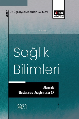 Sağlık Bilimleri Alanında Uluslararası Araştırmalar XX | Abdullah Sarm