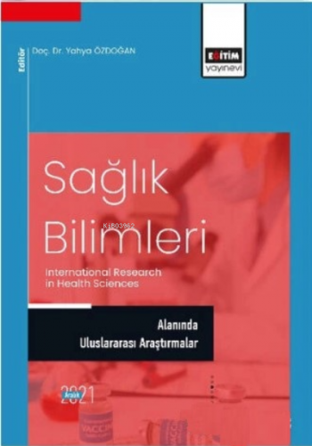 Sağlık Bilimleri;;Alanında Uluslararası Araştırmalar | Yahya Özdoğan |