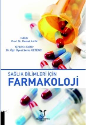 Sağlık Bilimleri İçin Farmakoloji | Demet Akın | Akademisyen Kitabevi