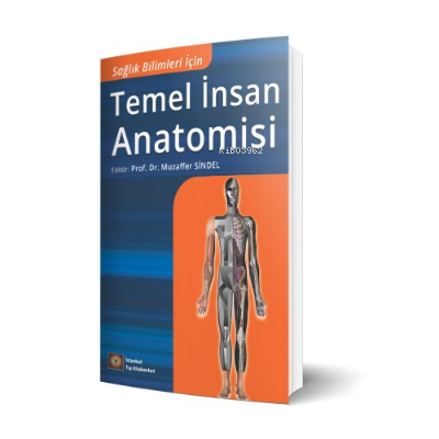 Sağlık Bilimleri İçin Temel İnsan Anatomisi | Muzaffer Sindel | İstanb