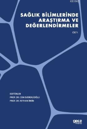 Sağlık Bilimlerinde Araştırma ve Değerlendirmeler Cilt 1 | Cem Everekl