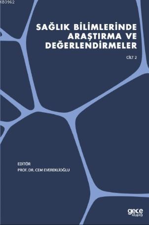 Sağlık Bilimlerinde Araştırma ve Değerlendirmeler Cilt 2 | Cem Everekl