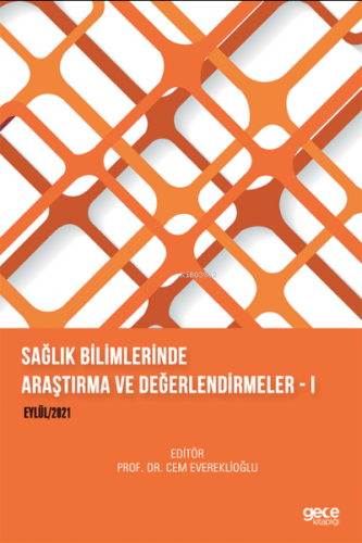 Sağlık Bilimlerinde Araştırma ve Değerlendirmeler – I Eylül 2021 | Cem