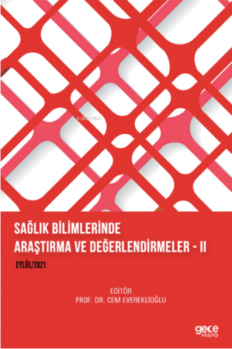 Sağlık Bilimlerinde Araştırma ve Değerlendirmeler – II Eylül 2021 | Ce