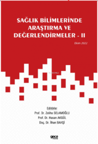 Sağlık Bilimlerinde Araştırma ve Değerlendirmeler – II | Hasan Akgül |