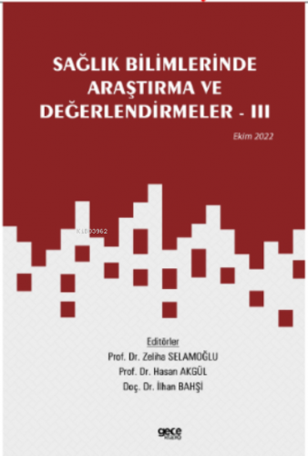 Sağlık Bilimlerinde Araştırma ve Değerlendirmeler – III | Hasan Akgül 