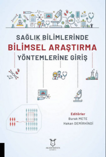 Sağlık Bilimlerinde Bilimsel Araştırma Yöntemlerine Giriş | Hakan Demi