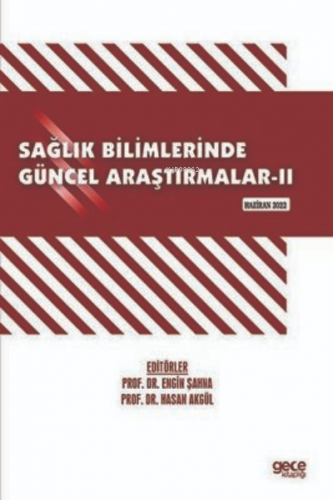 Sağlık Bilimlerinde Güncel Araştırmalar - II Haziran 2022 | Kolektif |