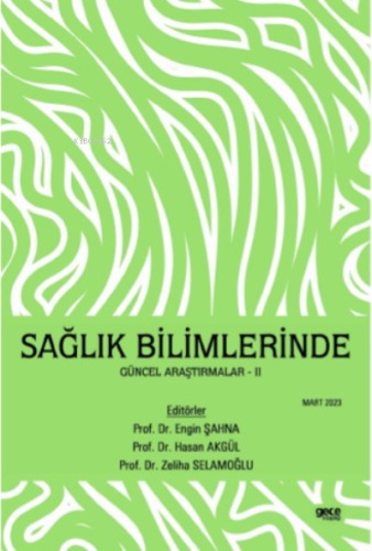 Sağlık Bilimlerinde Güncel Araştırmalar-II | Engin Şahna | Gece Kitapl