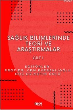 Sağlık Bilimlerinde Teori ve Araştırmalar Cilt 1 | Cem Evereklioğlu | 