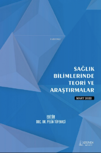 Sağlık Bilimlerinde Teori ve Araştırmalar / Mart 2022 | Pelin Tüfenkçi