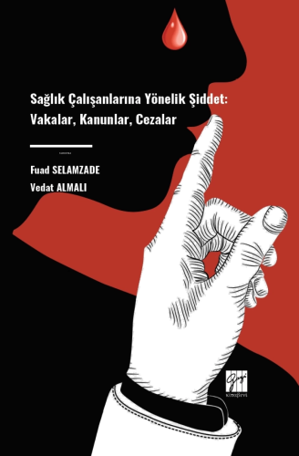 Sağlık Çalışanlarına Yönelik Şiddet: Vakalar, Kanunlar, Cezalar | Fuad