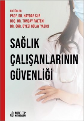 Sağlık Çalışanlarının Güvenliği | Kolektif | Nobel Tıp Kitabevi