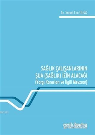 Sağlık Çalışanlarının Şua (Sağlık) İzin Alacağı; Yargı Kararları ve İl