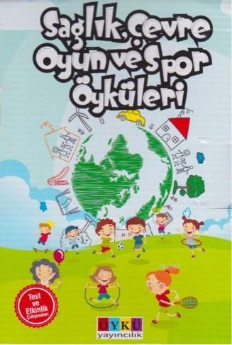 Sağlık, Çevre Oyun ve Spor Öyküleri (10 Kitap) | Zafer İşçi | Öykü Yay