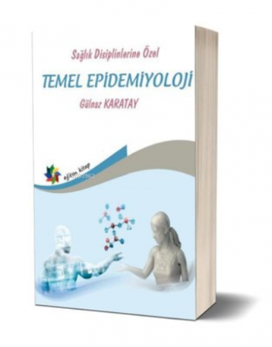 Sağlık Disiplinlerine Özel Temel Epidemiyoloji | Gülnaz Karatay | Eğit