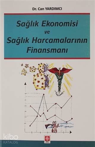 Sağlık Ekonomisi ve Sağlık Harcamalarının Finansmanı | Can Yardımcı | 